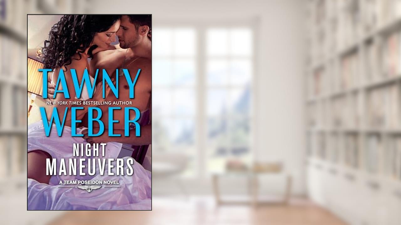 Night Maneuvers: A Team Poseidon Novella (SEAL Brotherhood), written by Tawny Weber