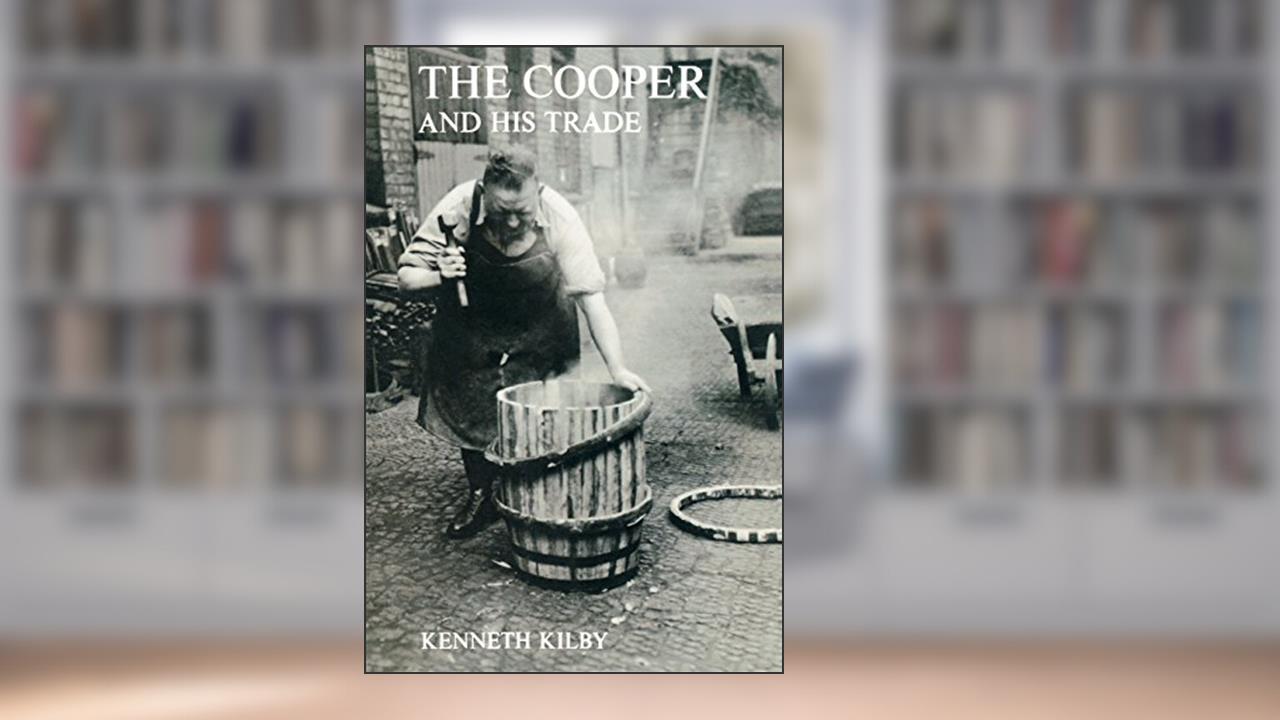 The Cooper and His Trade, written by Kenneth Kilby