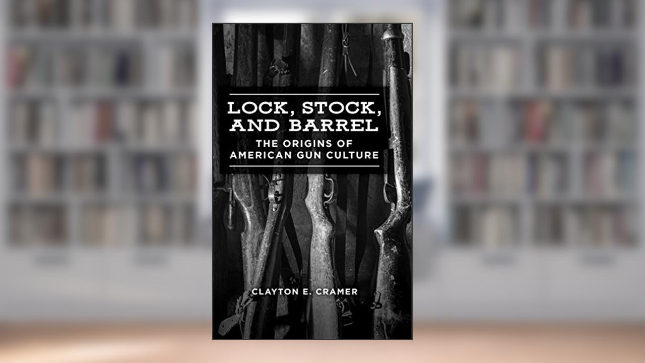 Lock, Stock, and Barrel: The Origins of American Gun Culture, written by Clayton E. Cramer
