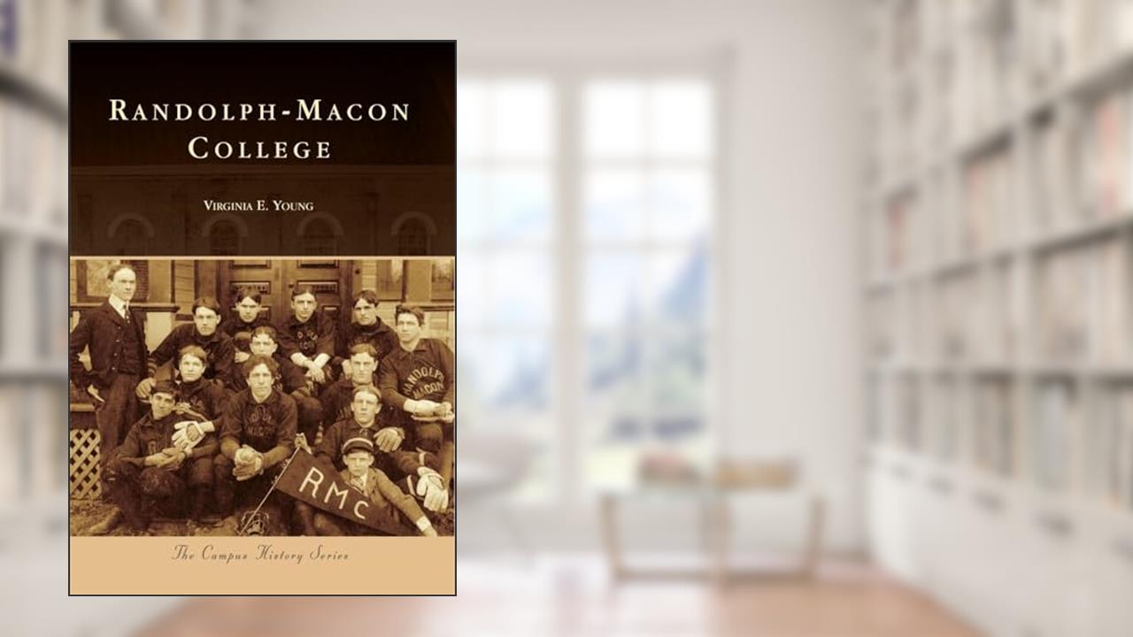 Randolph-Macon College (Campus History), written by Virginia E. Young