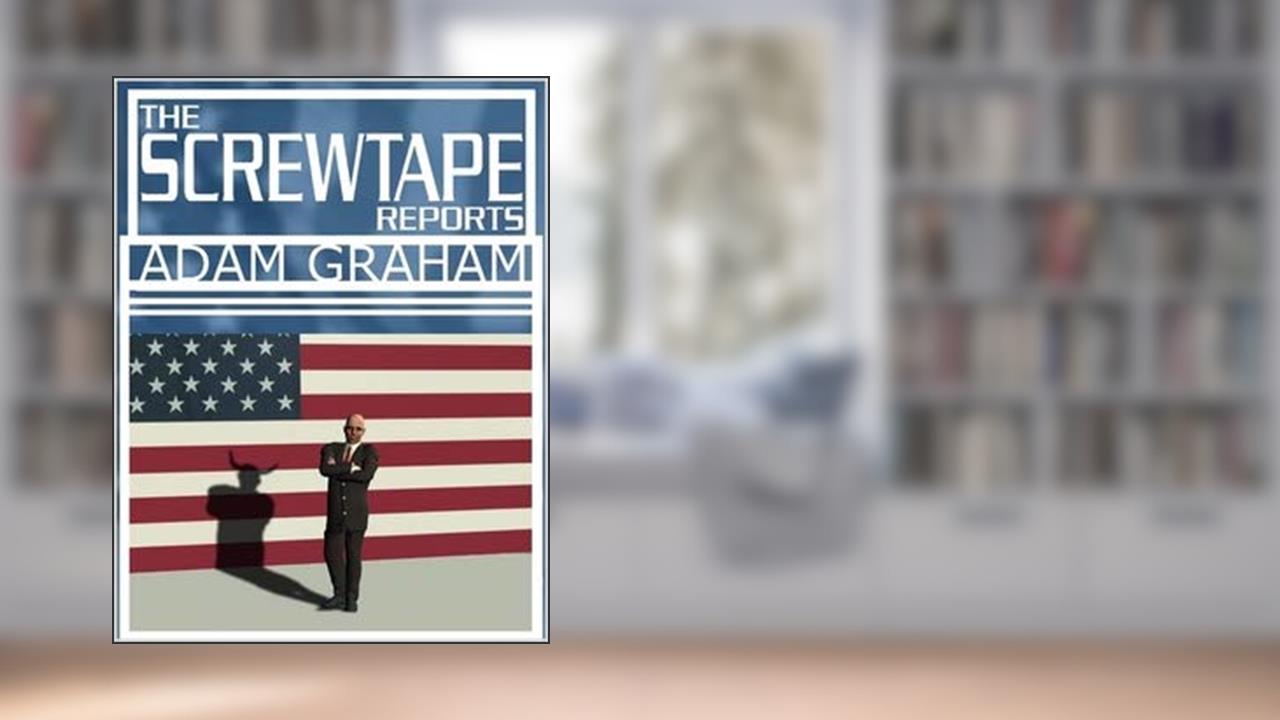 The Screwtape Reports, written by Adam Graham