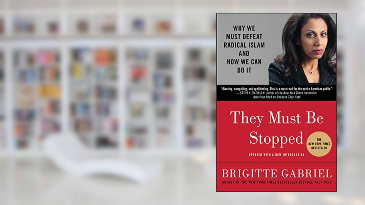 They Must Be Stopped, written by Brigitte Gabriel