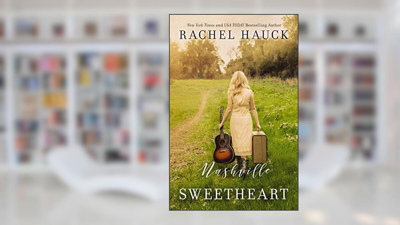 Nashville Sweetheart, written by Rachel Hauck