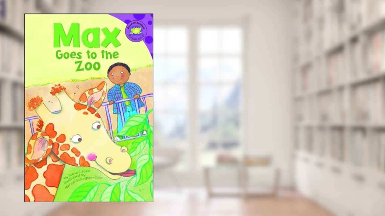 Max Goes to the Zoo (Read-it! Readers: the Life of Max Purple Level), written by Adria F Klein