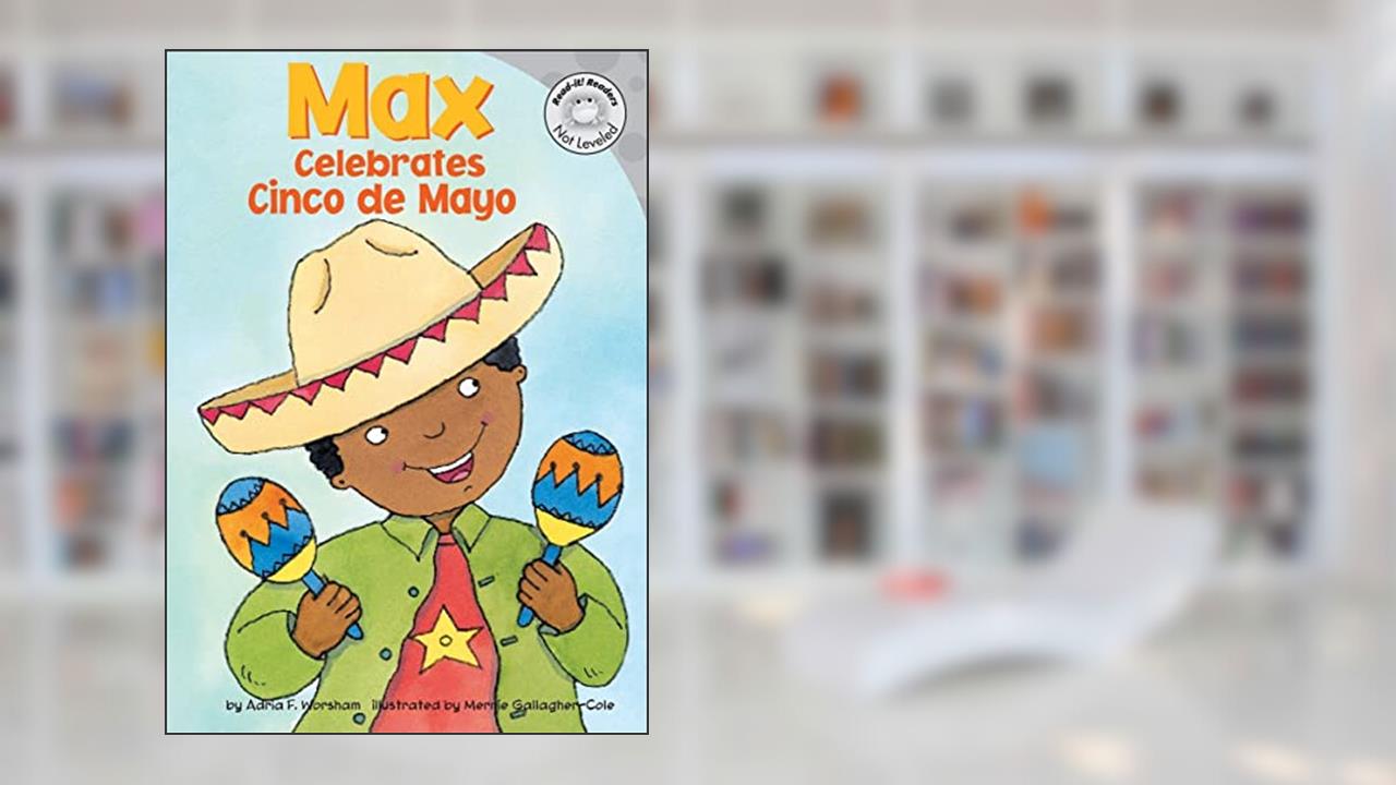 Max Celebrates Cinco de Mayo (Read-It! Readers: Red Level), written by Adria F Worsham