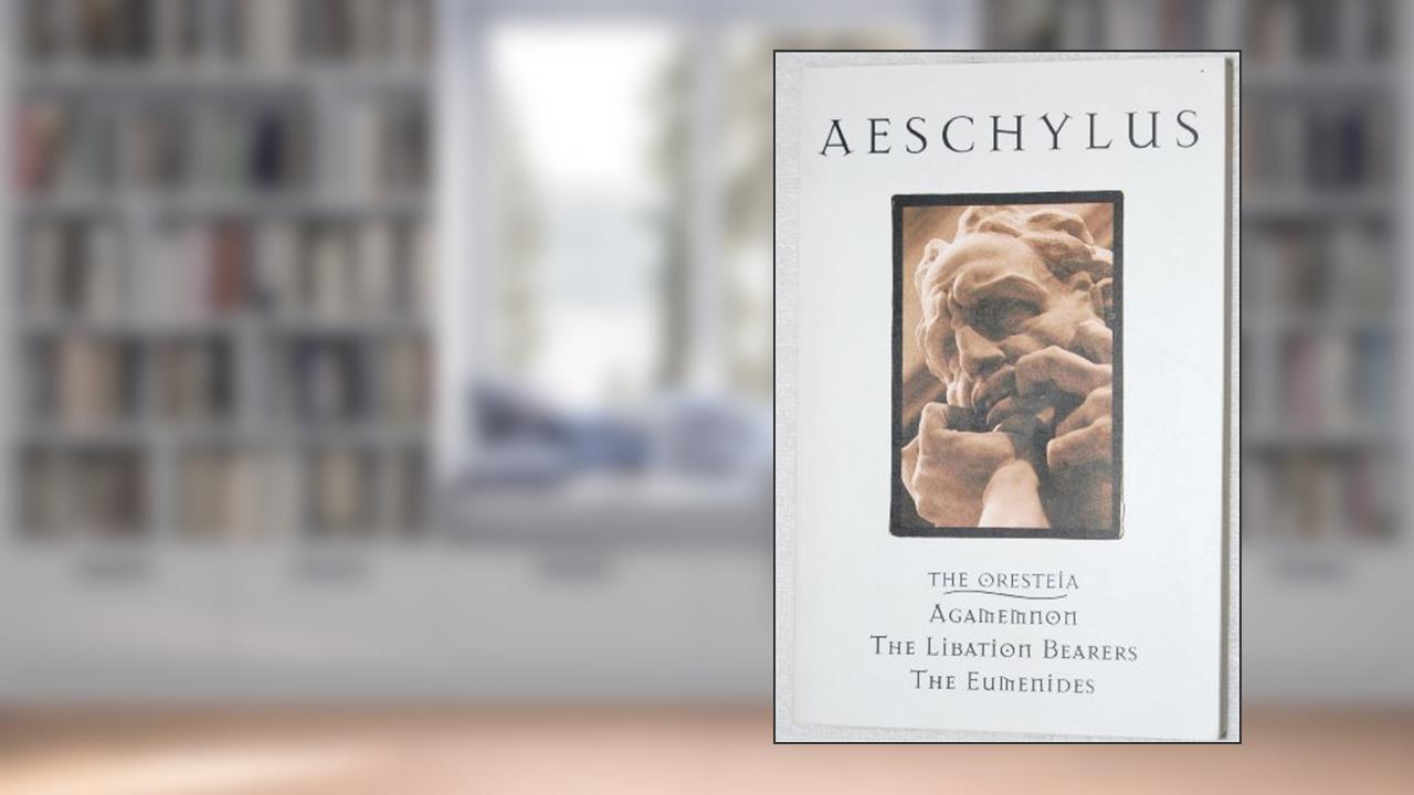 Aeschylus the Oresteia Agamemnon the Libation Bearers the Eumenides, written by Robert (translator) Aeschylus; Fagles