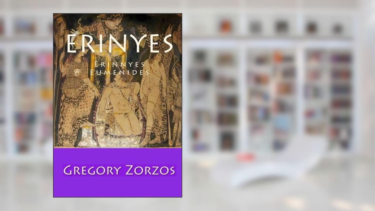 Erinyes -Erinnyes - Eumenides, written by Gregory Zorzos