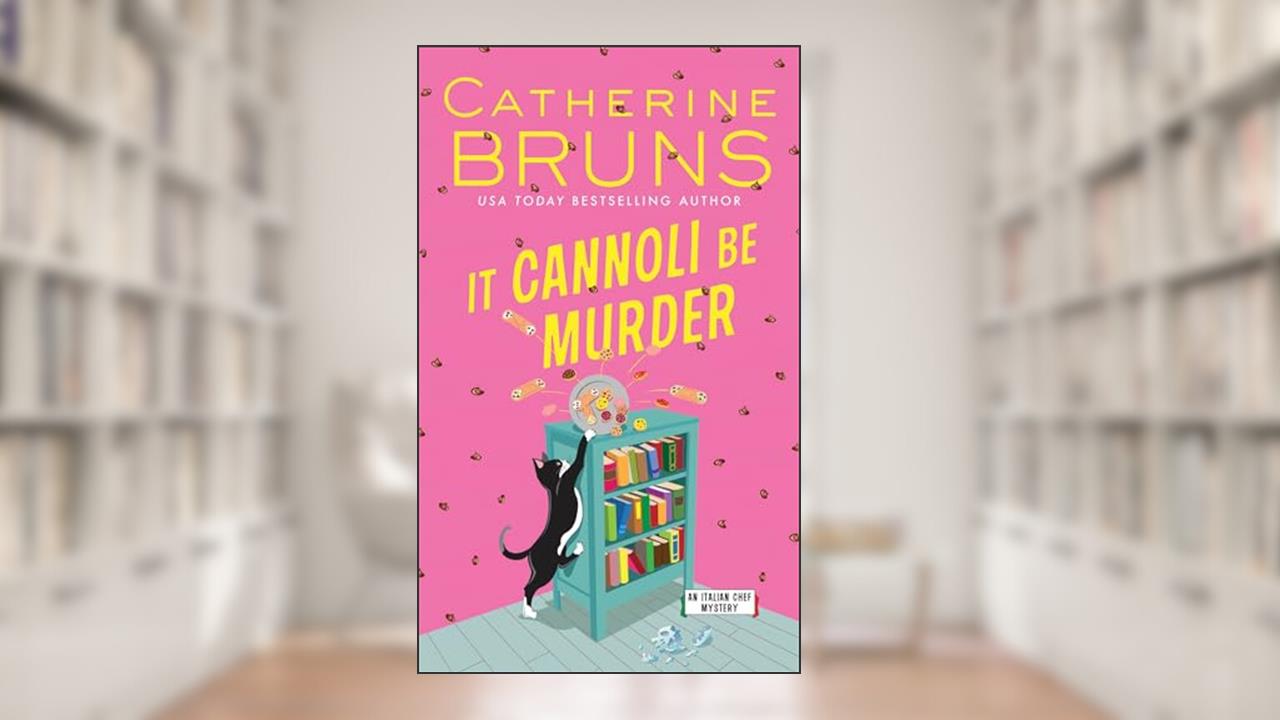 It Cannoli Be Murder: A Culinary Cozy Mystery (Italian Chef Mysteries, 2), written by Catherine Bruns