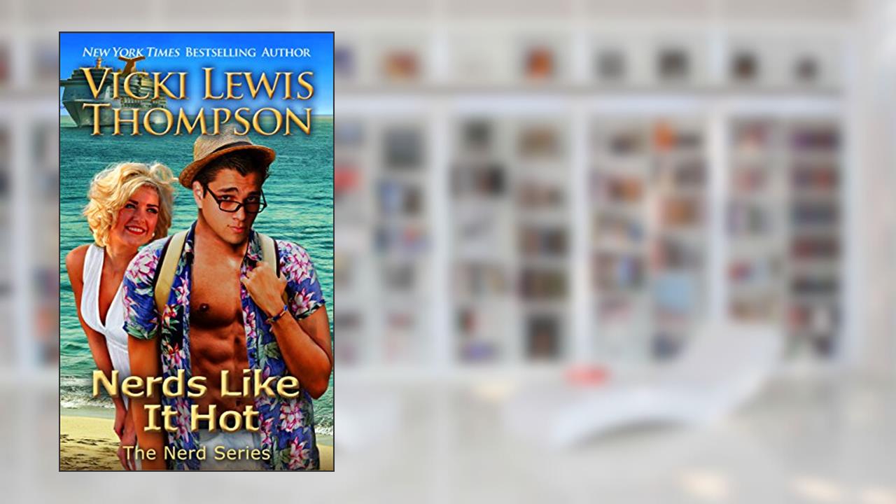 Nerds Like It Hot (The Nerd Series Book 6), written by Vicki Lewis Thompson