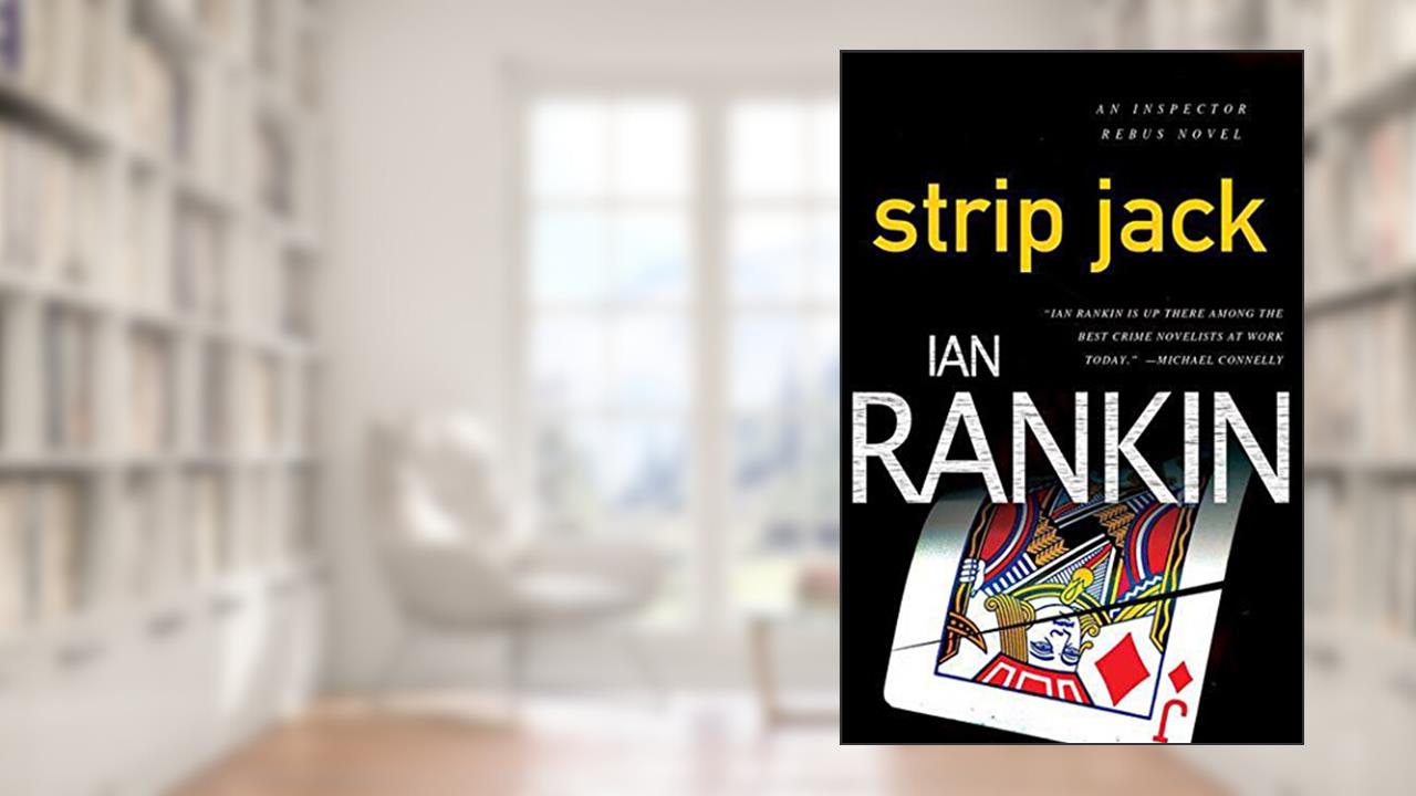 Strip Jack: An Inspector Rebus Novel (Inspector Rebus series Book 4), written by Ian Rankin