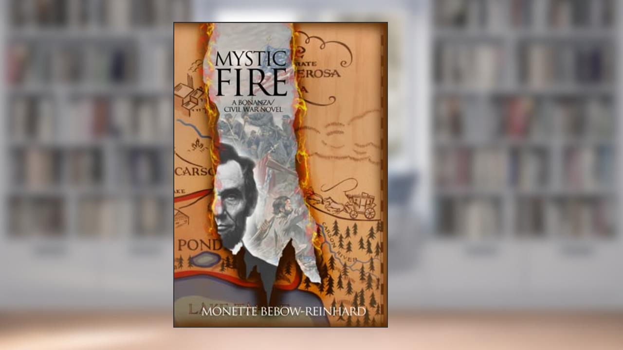 Mystic Fire: A Bonanza/Civil War novel, written by Monette Bebow-Reinhard