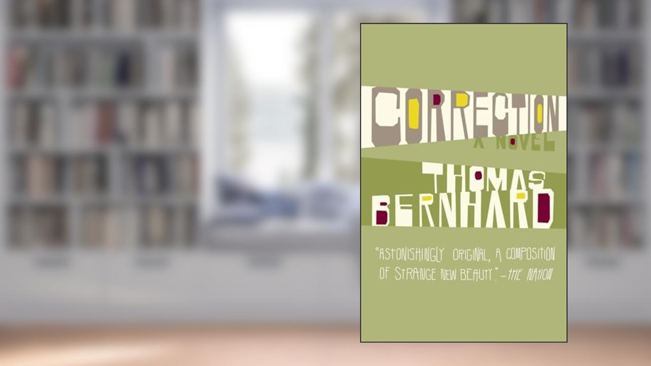 Correction: A Novel (Vintage International), written by Thomas Bernhard