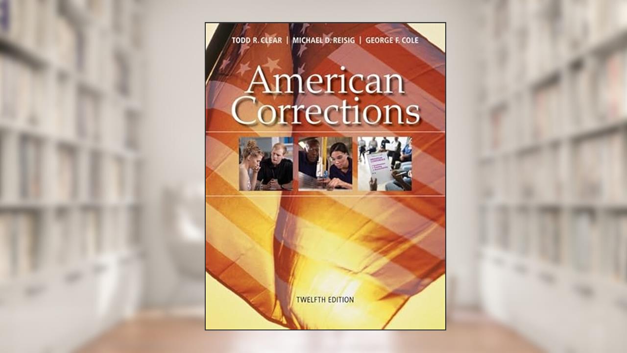 American Corrections, written by Todd Clear; Michael Reisig; George Cole