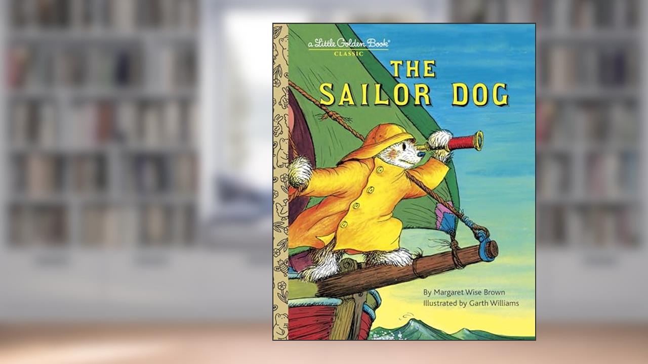 The Sailor Dog (A Little Golden Book), written by Margaret Wise Brown