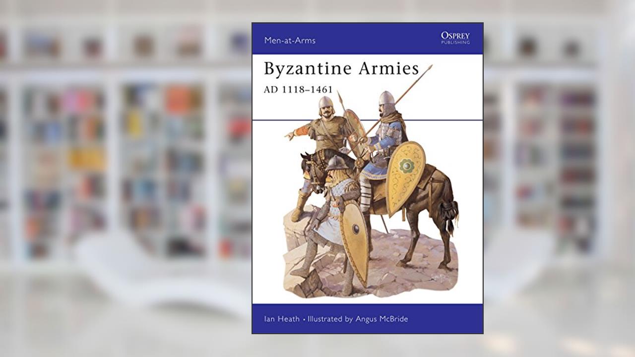 Byzantine Armies AD 1118-1461 (Men-at-Arms, 287), written by Ian Heath