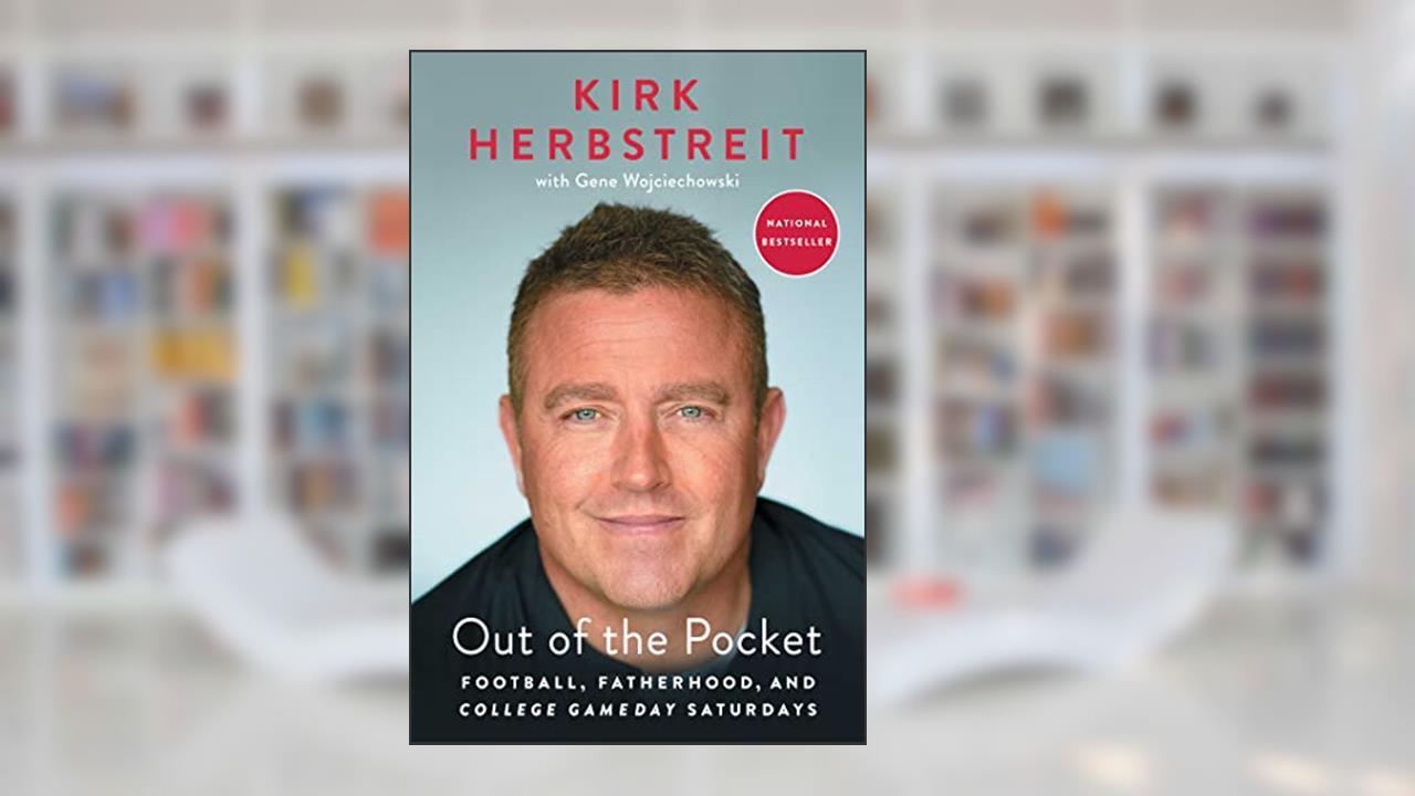 Out of the Pocket: Football, Fatherhood, and College GameDay Saturdays, written by Kirk Herbstreit