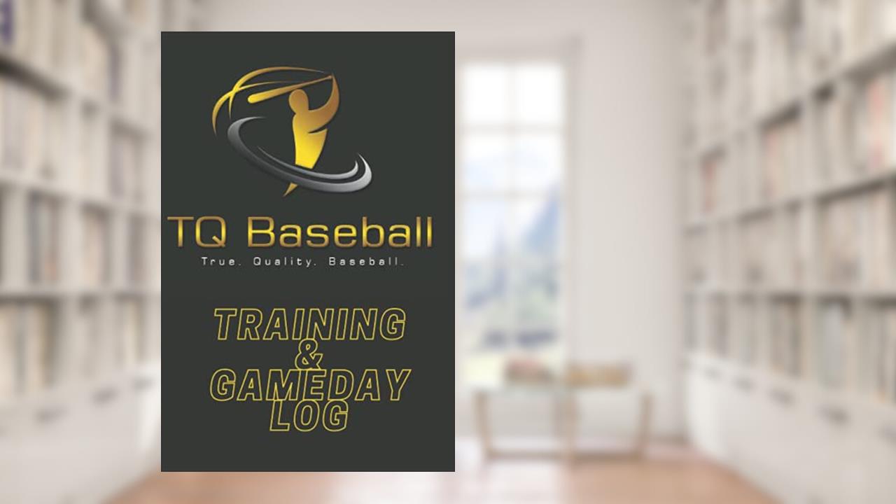 Baseball Training & Gameday Log: (Baseball Hitting, Pitching, Defense, Batting, Workout Log & Notebook), written by Tim Quiery