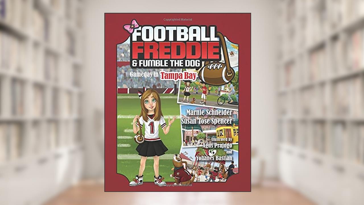 Football Freddie and Fumble the Dog: Gameday in Tampa Bay, written by Marnie Schneider; Susan T Spencer