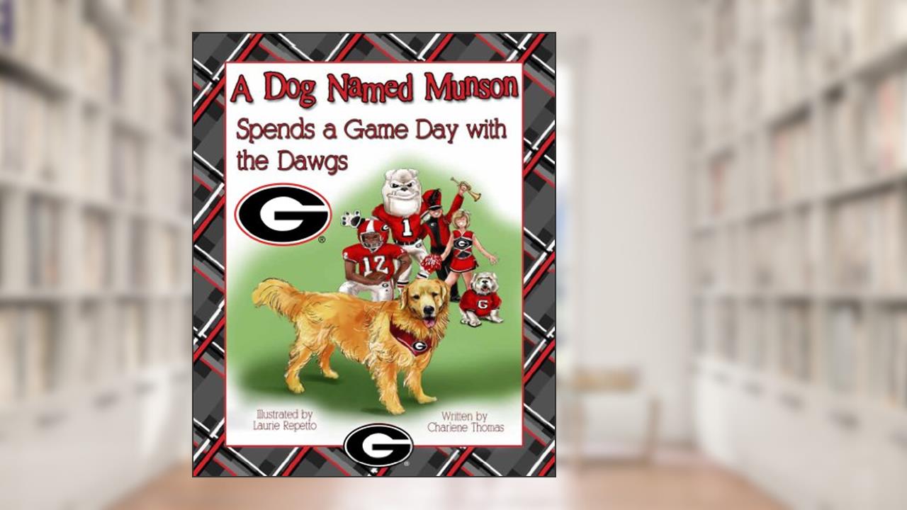A Dog Named Munson Spends Game Day with the Dawgs, written by Charlene Thomas