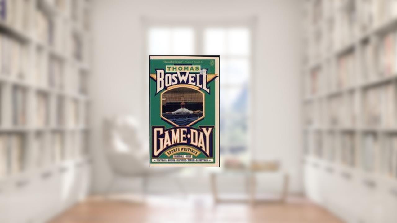 Game Day: Sports Writings, written by Thomas Boswell