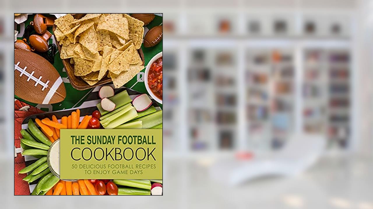 The Sunday Football Cookbook: 50 Delicious Football Recipes to Enjoy Game Days, written by BookSumo Press