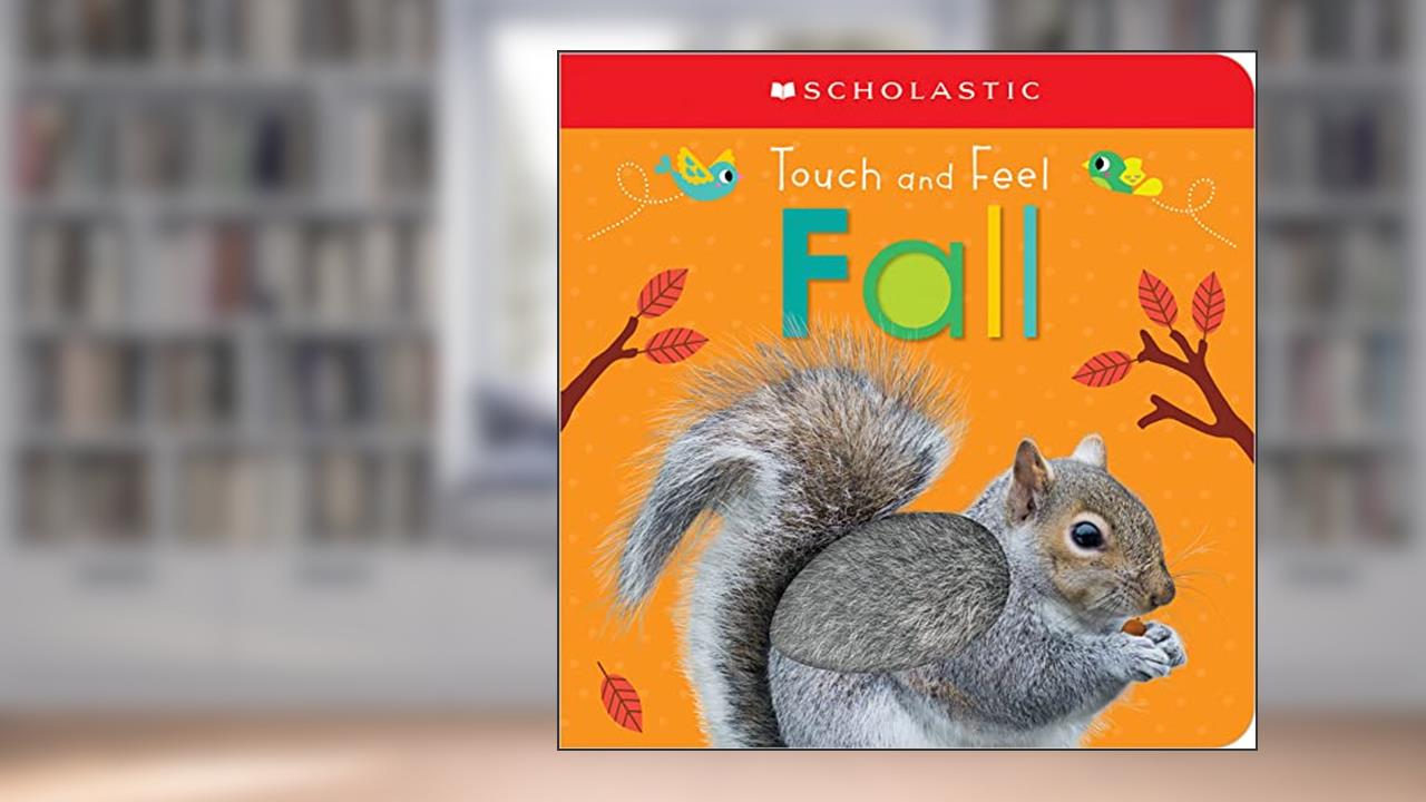 Touch and Feel Fall: Scholastic Early Learners (Touch and Feel), written by Scholastic