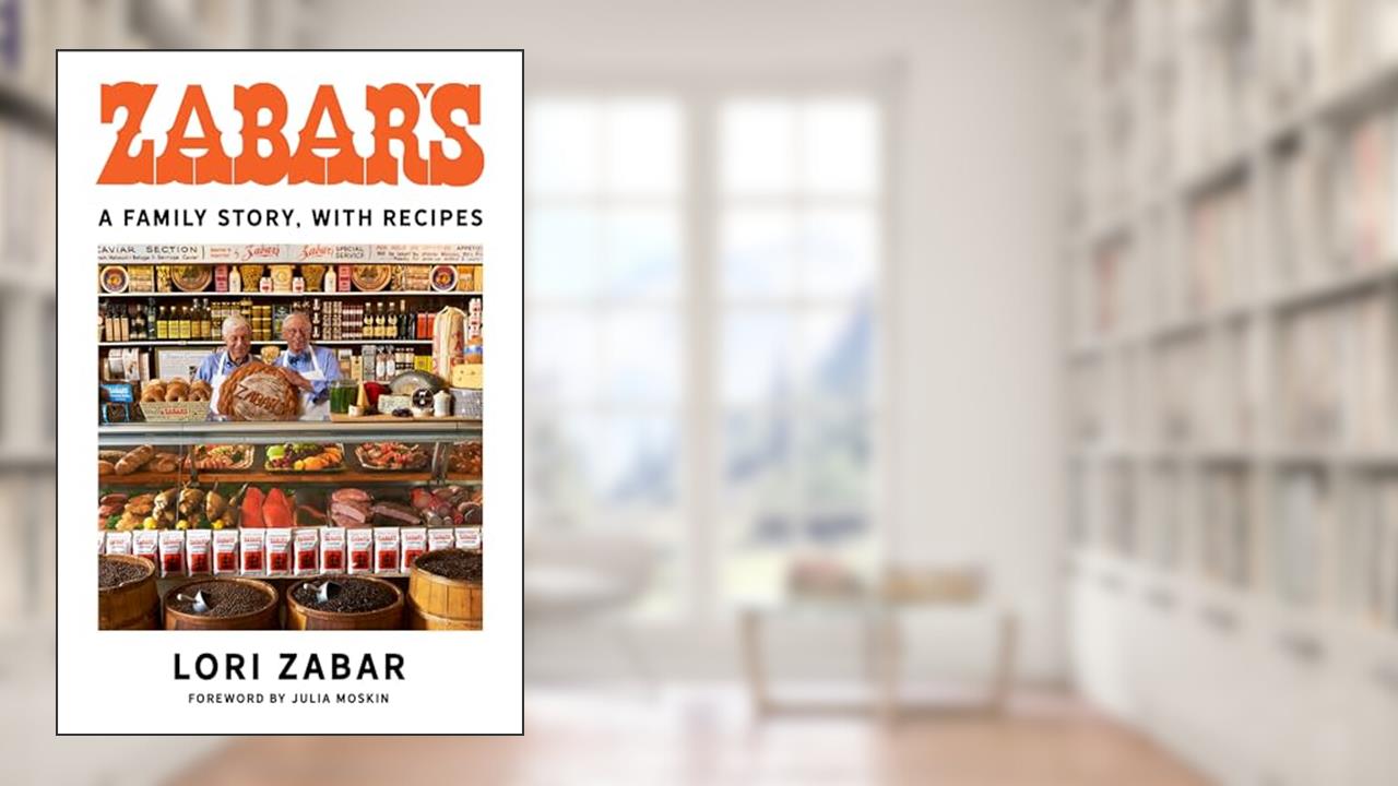 Zabar's: A Family Story, with Recipes, written by Lori Zabar