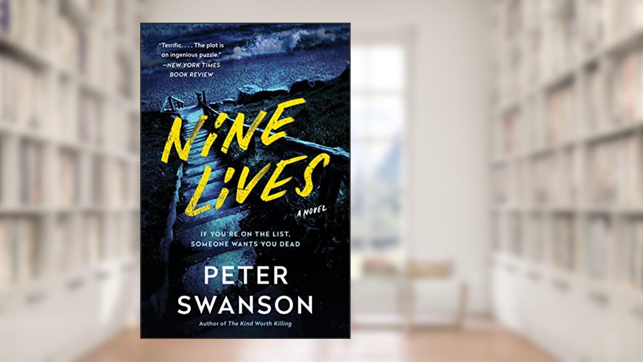 Nine Lives: A Novel, written by Peter Swanson