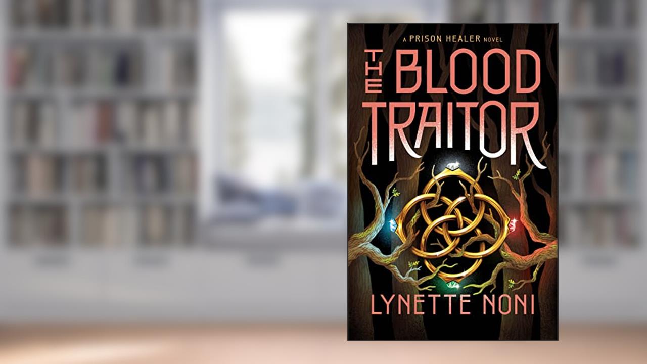 The Blood Traitor (The Prison Healer Book 3), written by Lynette Noni