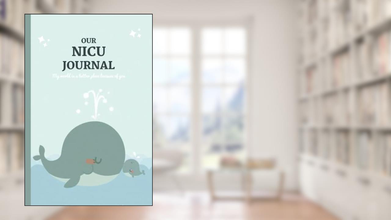 OUR NICU JOURNAL: Daily Notebook, Mom Milestones, Preemie Journal for NICU moms and parents, written by JC Austine