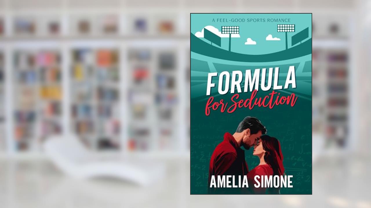 Formula for Seduction: A Feel-Good Sports Romance (Excelling @ Love), written by Amelia Simone