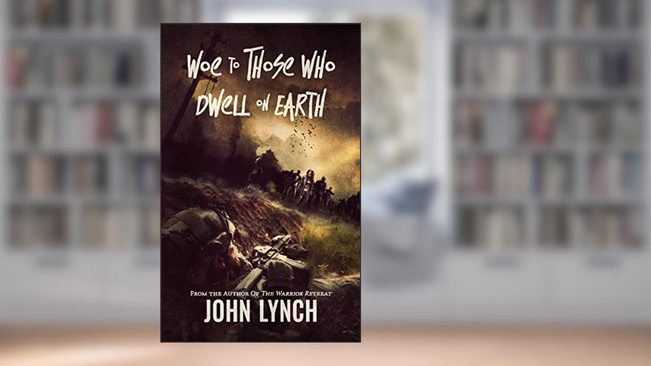 Woe To Those Who Dwell On Earth, written by John Lynch