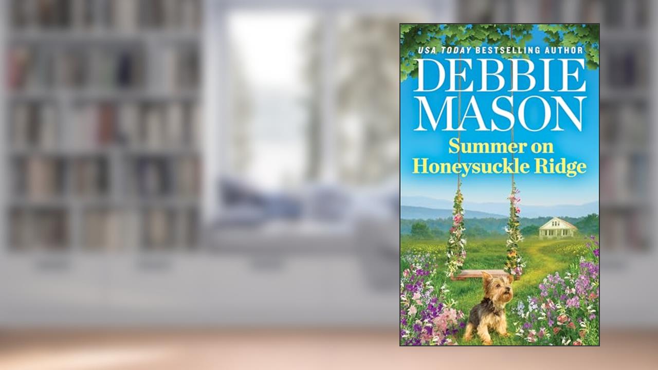 Summer on Honeysuckle Ridge, written by Debbie Mason
