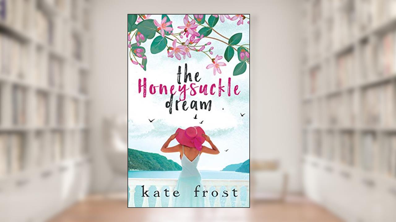 The Honeysuckle Dream: A standalone love story (The Butterfly Storm Book 3), written by Kate Frost