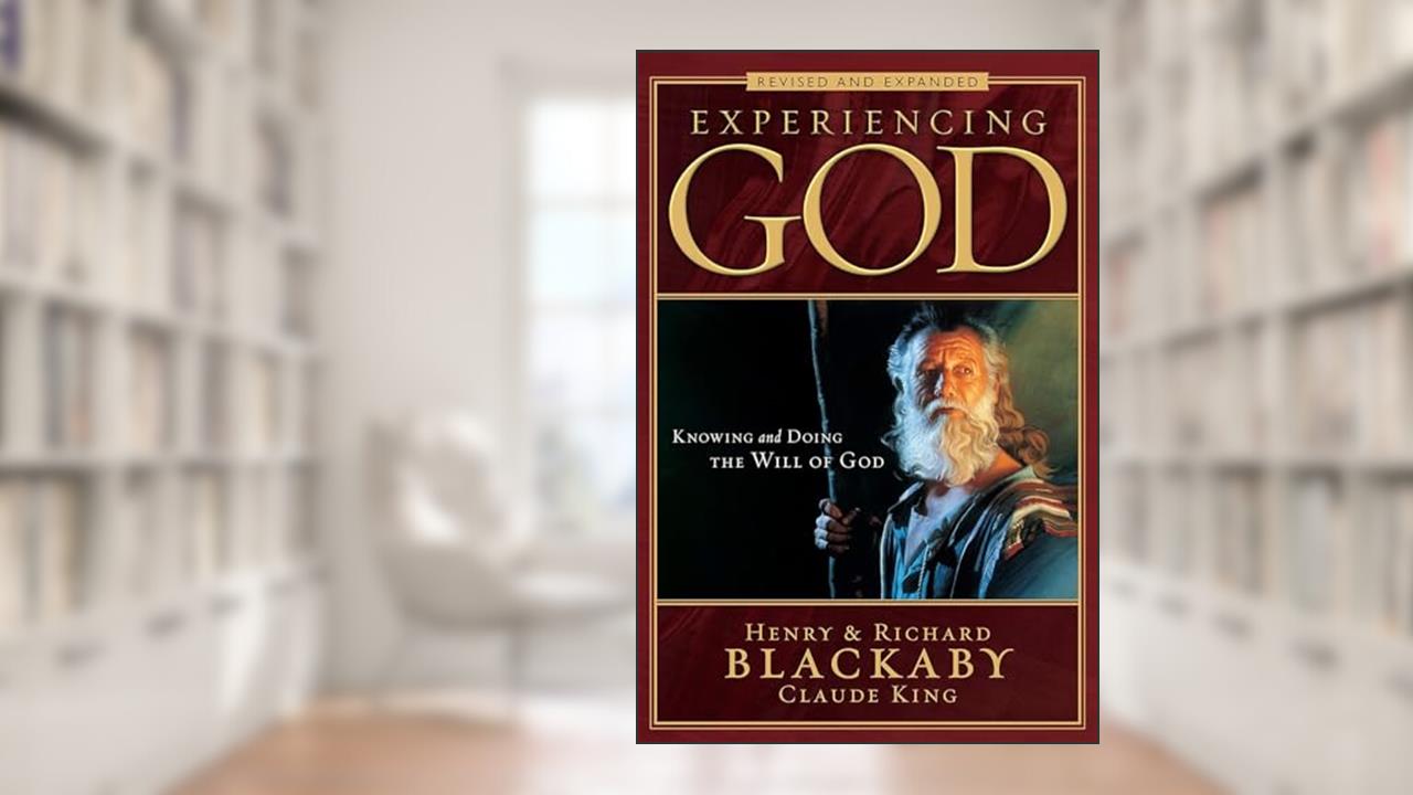 Experiencing God (2008 Edition): Knowing and Doing the Will of God, Revised and Expanded, written by Henry T. Blackaby; Richard Blackaby; Claude V. King