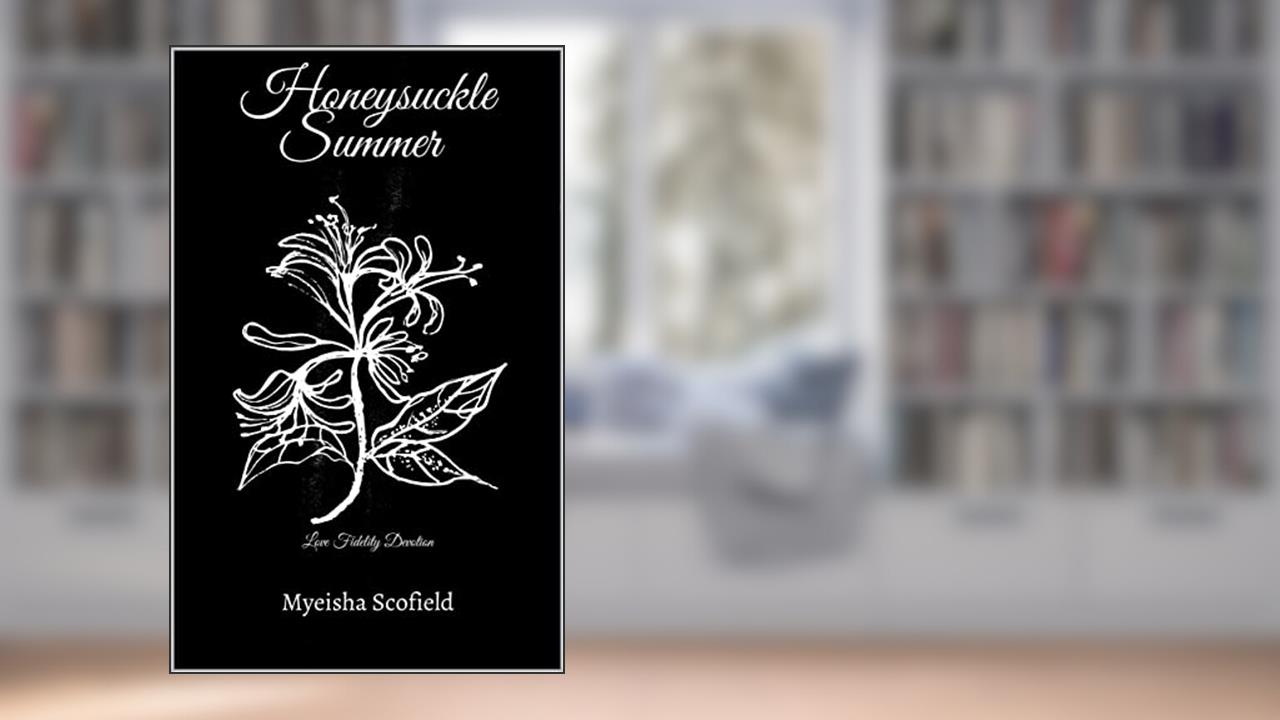 Honeysuckle Summer (Urban Love Series Book 1), written by Myeisha Scofield
