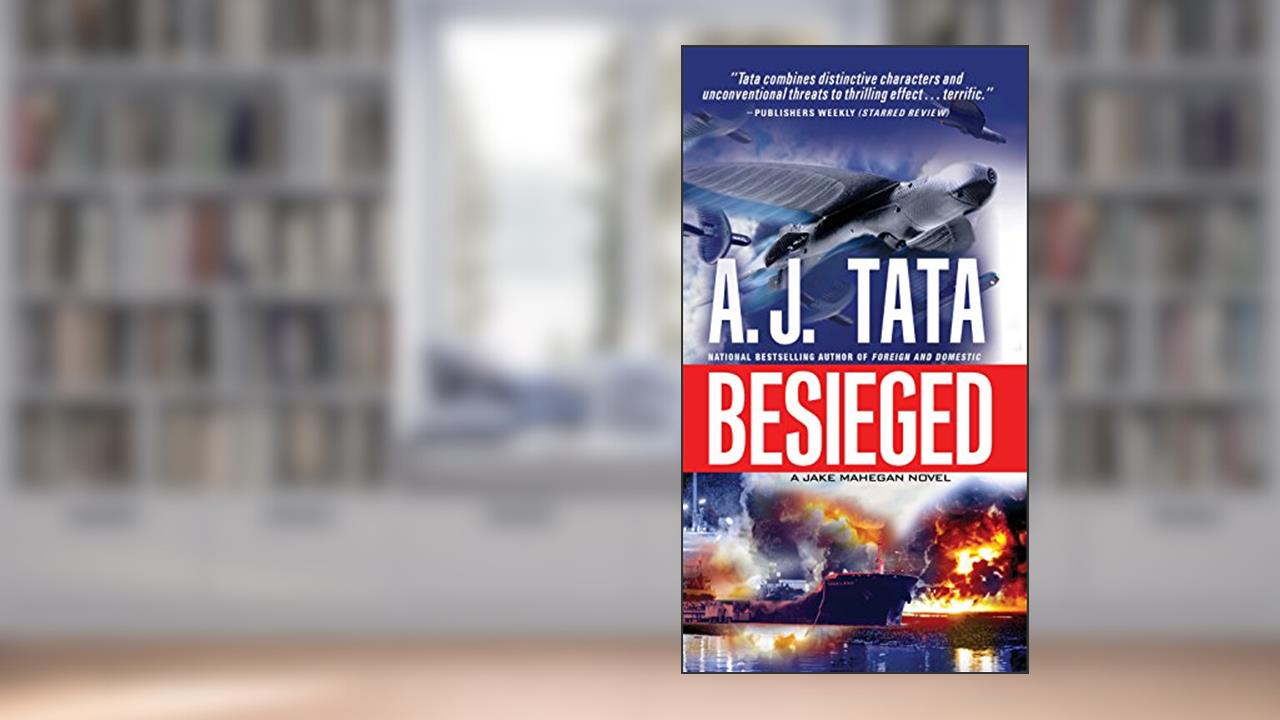 Besieged (A Jake Mahegan Thriller Book 3), written by Anthony J. Tata