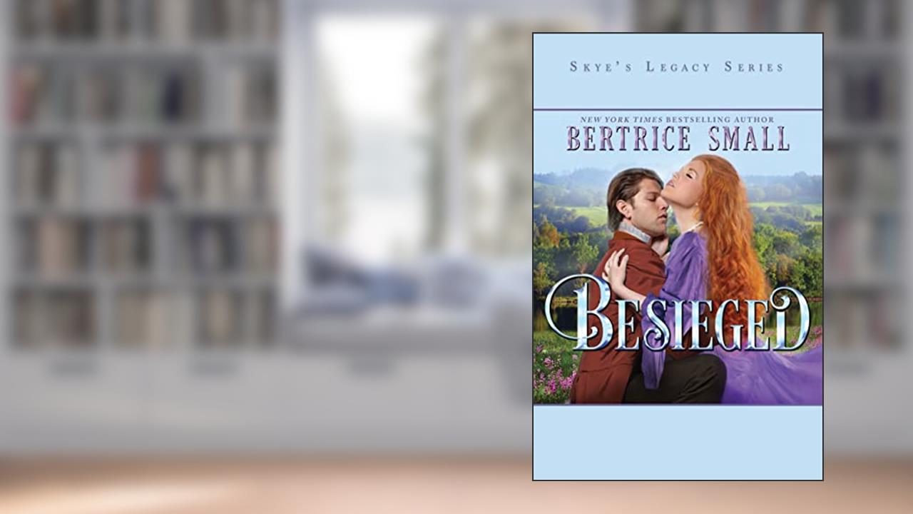 Besieged (Skye's Legacy Book 3), written by Bertrice Small