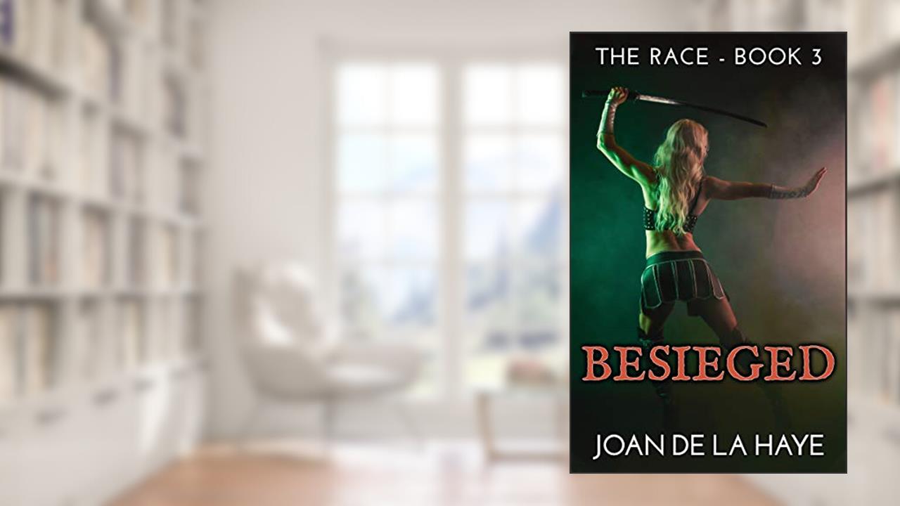 Besieged (The Race Book 3), written by Joan De La Haye
