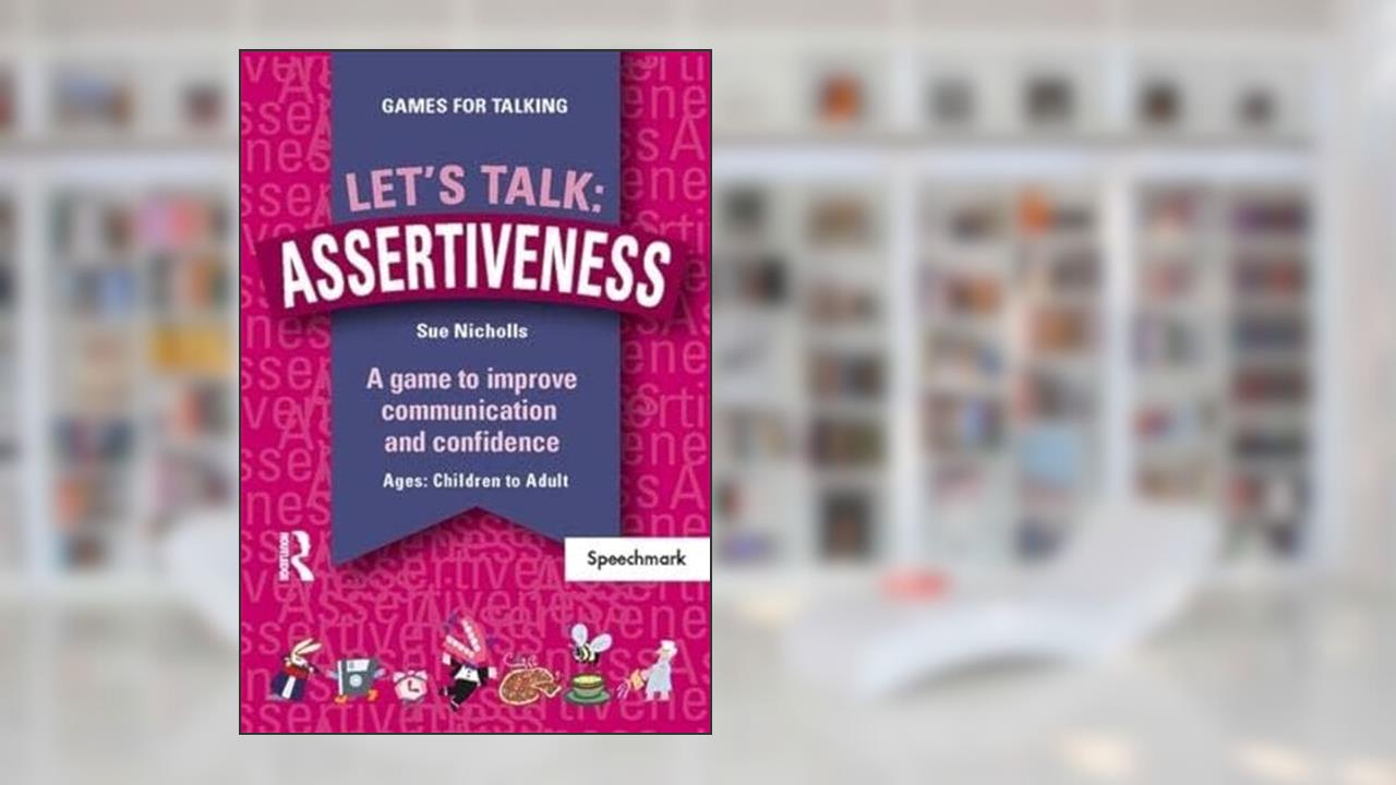 Let's Talk: Assertiveness (Games for Talking), written by Sue Nicholls