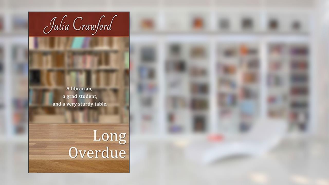 Long Overdue, written by Julia Crawford