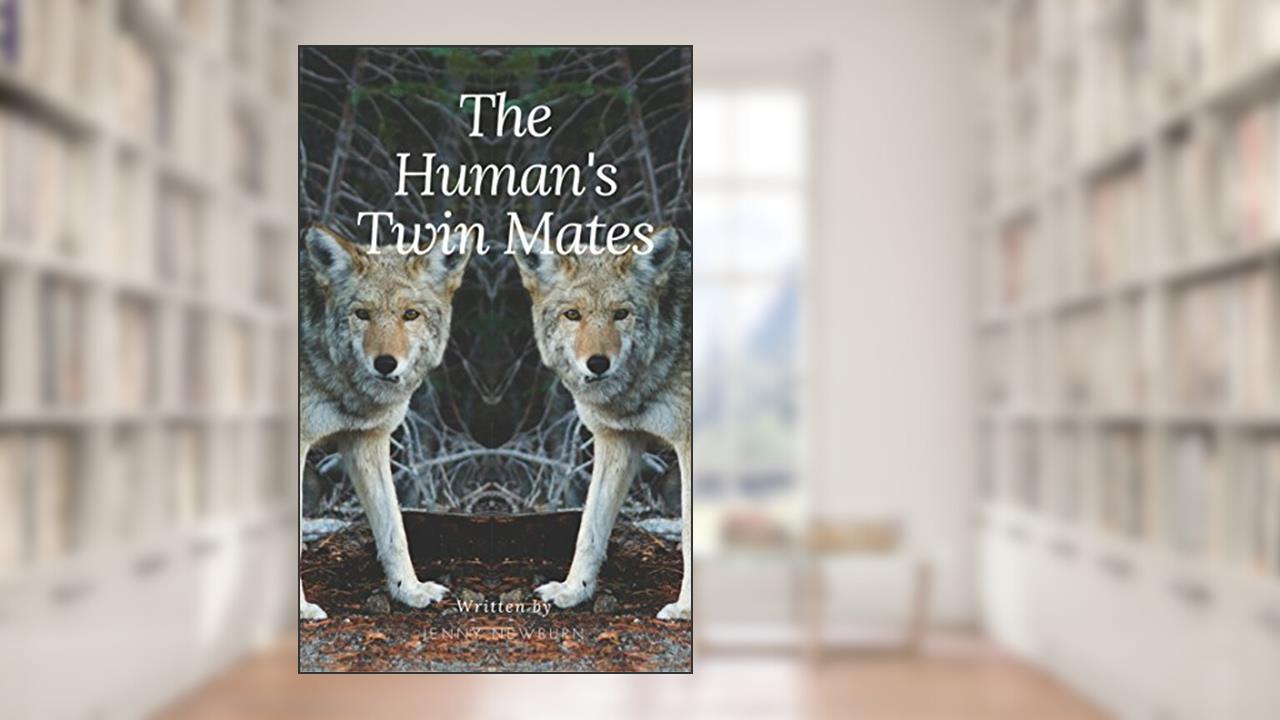 The Human's Twin Mates, written by Jenny Newburn