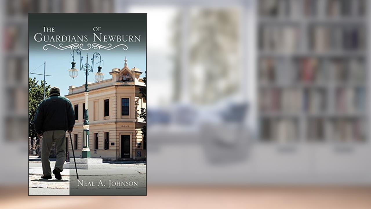 The Guardians of Newburn, written by Neal A. Johnson