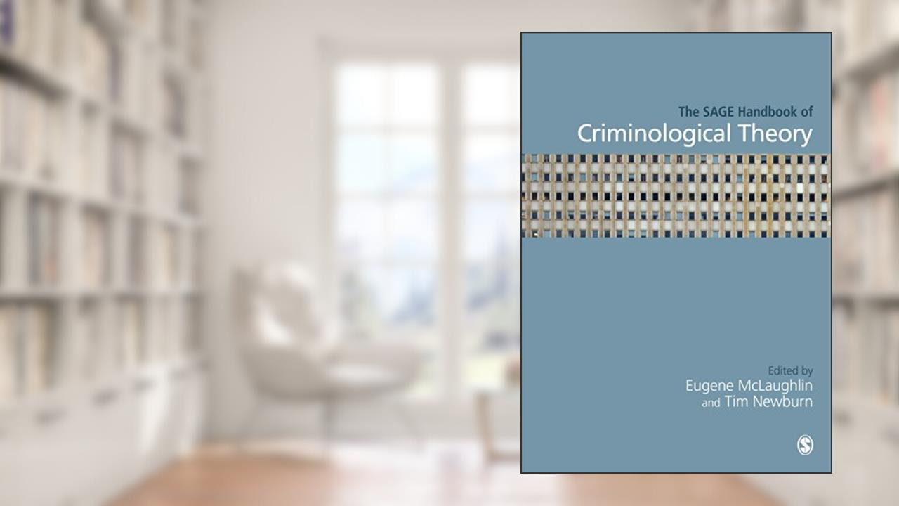 The SAGE Handbook of Criminological Theory, written by Eugene McLaughlin; Tim Newburn