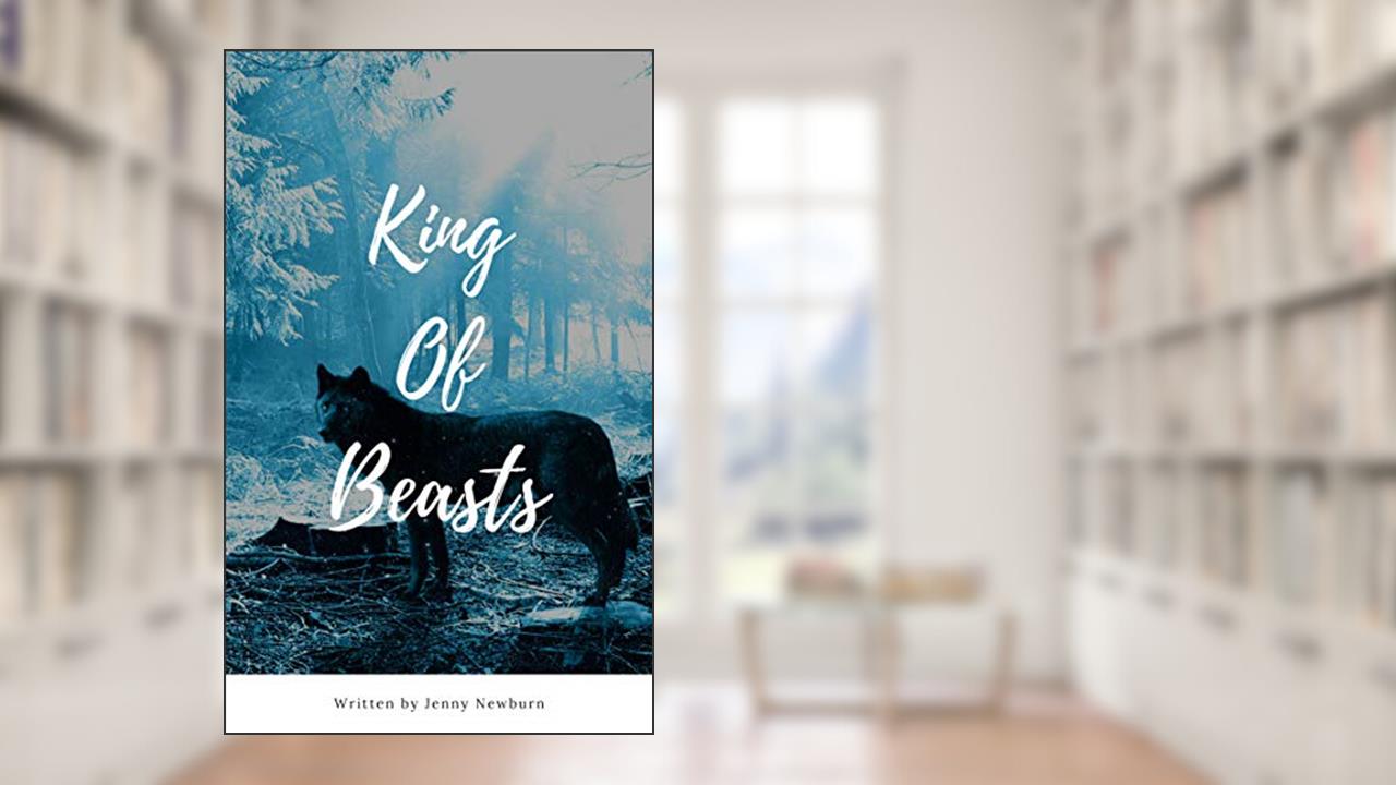 King Of Beasts, written by Jenny Newburn