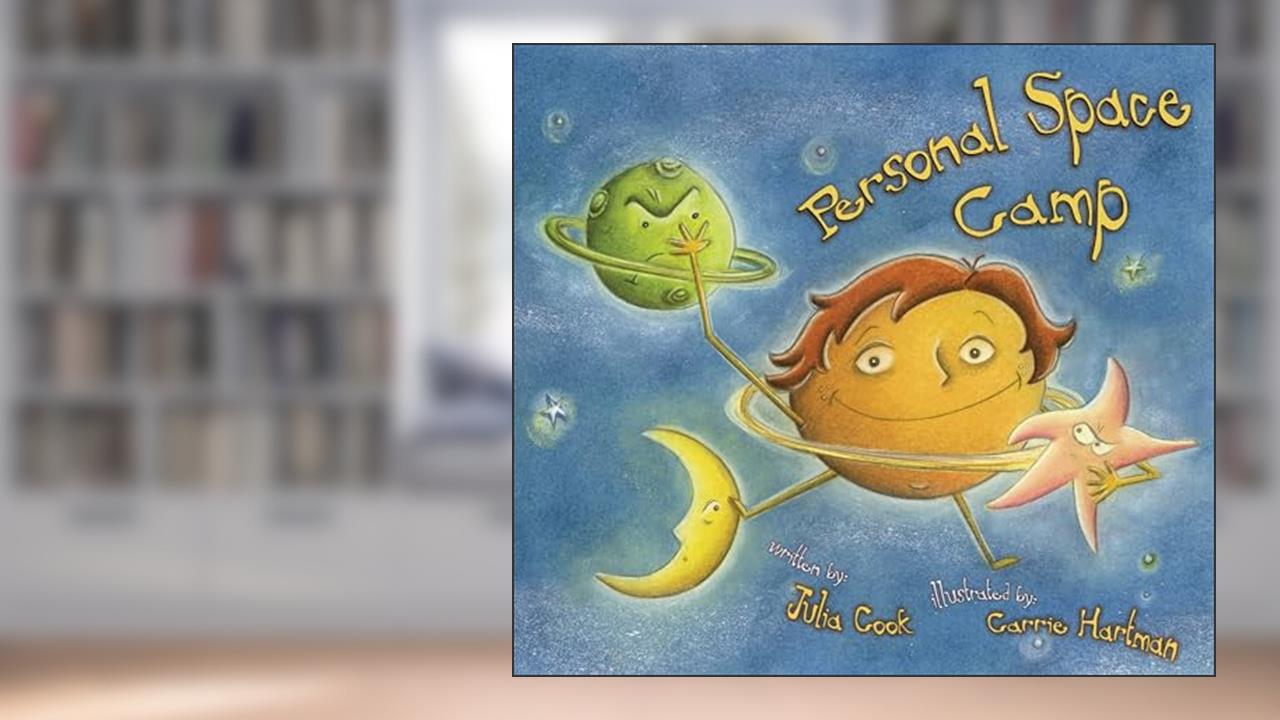 Personal Space Camp: A Picture Book About Respecting Others' Physical Boundaries, written by Julia Cook