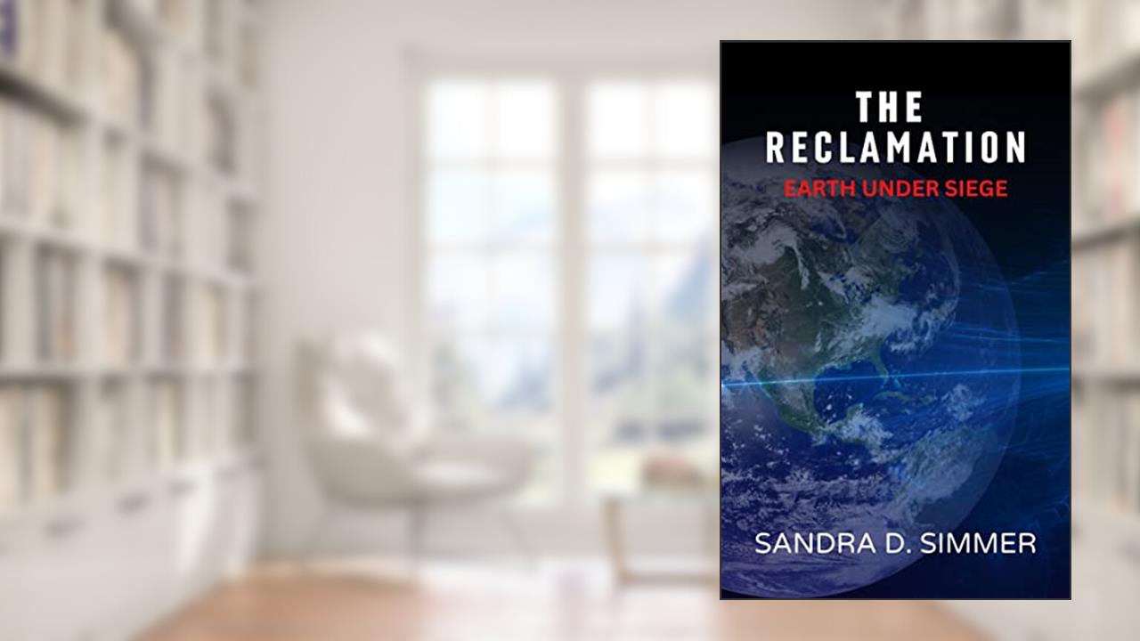 The Reclamation: Earth Under Siege, written by Sandra Simmer