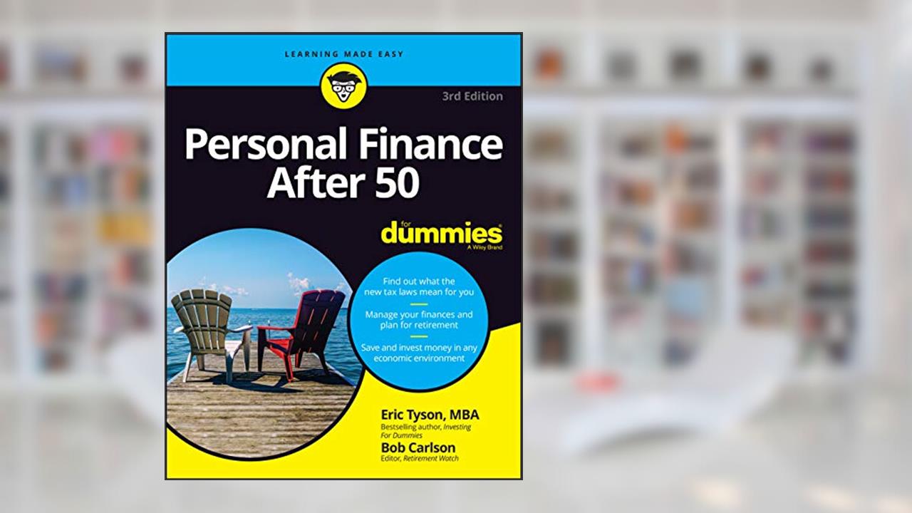 Personal Finance After 50 For Dummies (For Dummies (Business & Personal Finance)), written by Eric Tyson; Robert C. Carlson