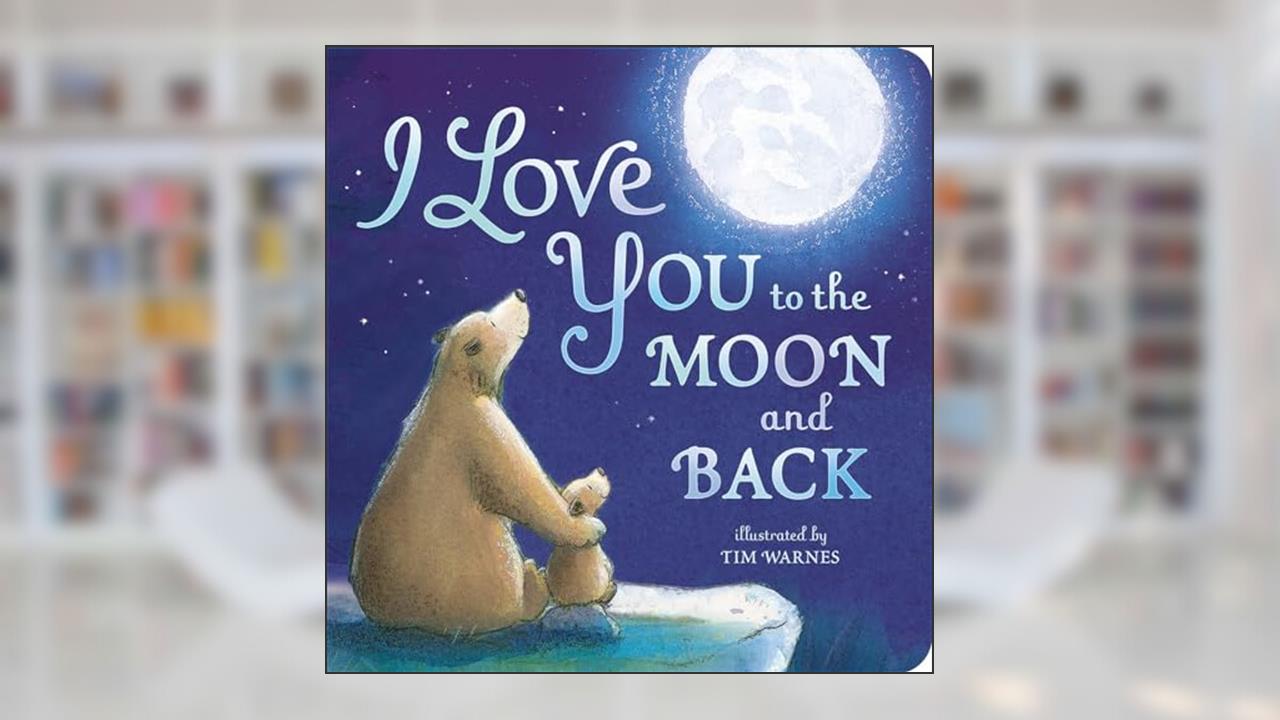 I Love You to the Moon and Back, written by Amelia Hepworth