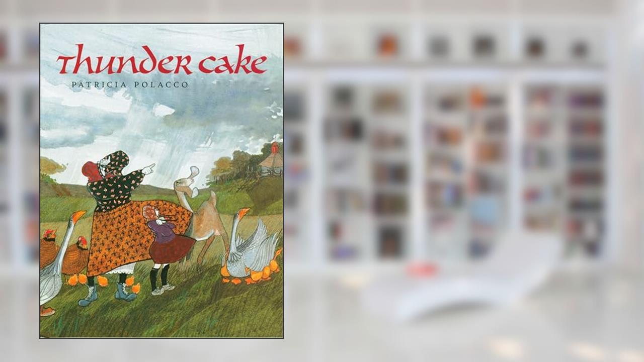 Thunder Cake, written by Patricia Polacco